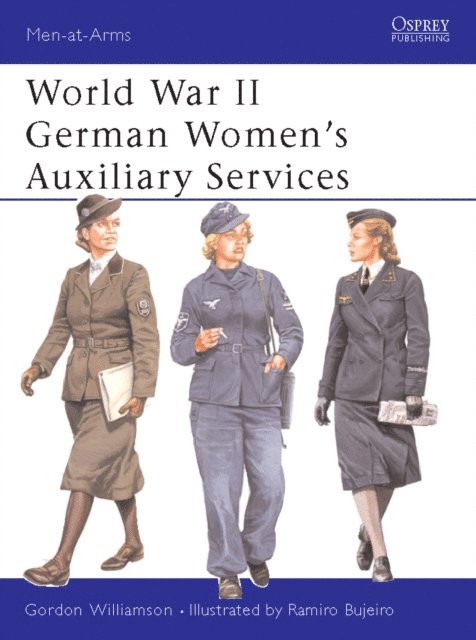 Gordon Williamson - World War II German Women’s Auxiliary Services, E-bok