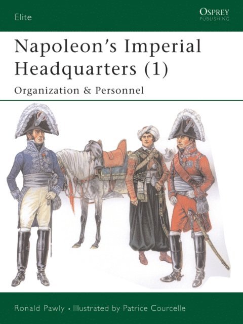 Ronald Pawly - Napoleon’s Imperial Headquarters (1), E-bok