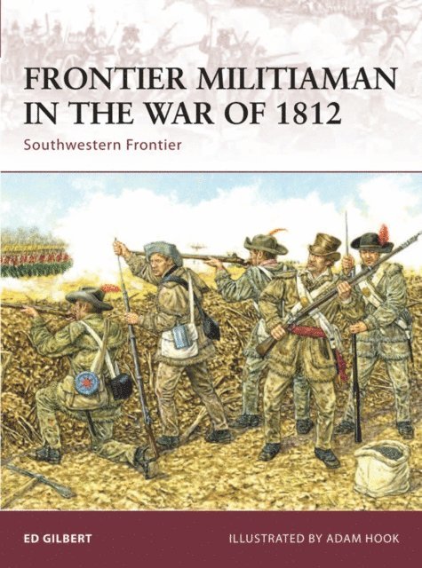Ed Gilbert - Frontier Militiaman in the War of 1812, E-bok