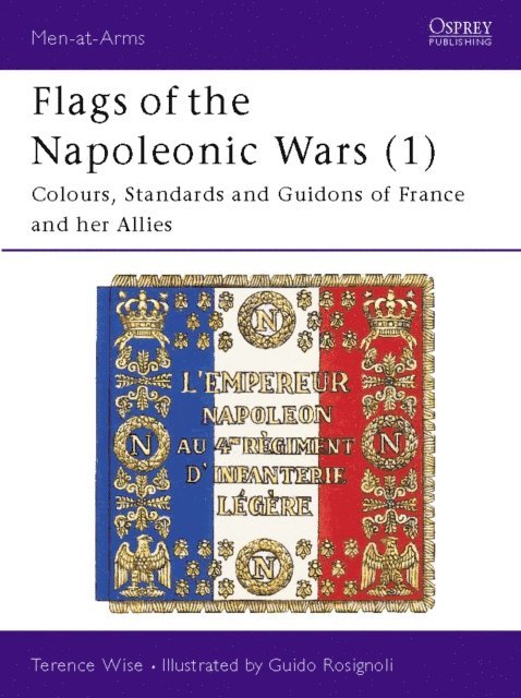 Terence Wise - Flags of the Napoleonic Wars (1), E-bok