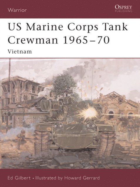Ed Gilbert - US Marine Corps Tank Crewman 1965–70, E-bok