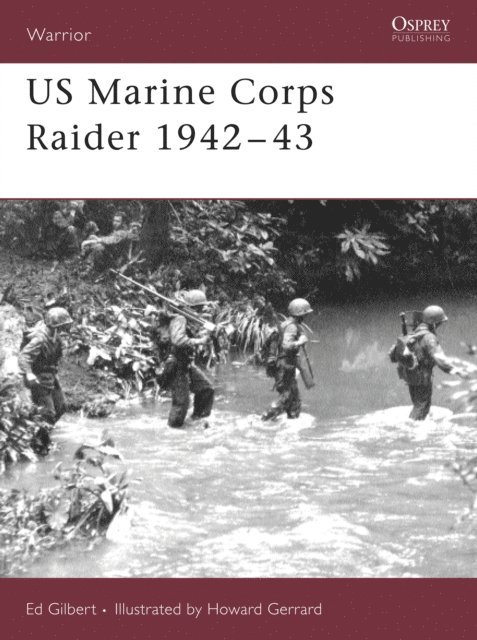 Ed Gilbert - US Marine Corps Raider 1942–43, E-bok
