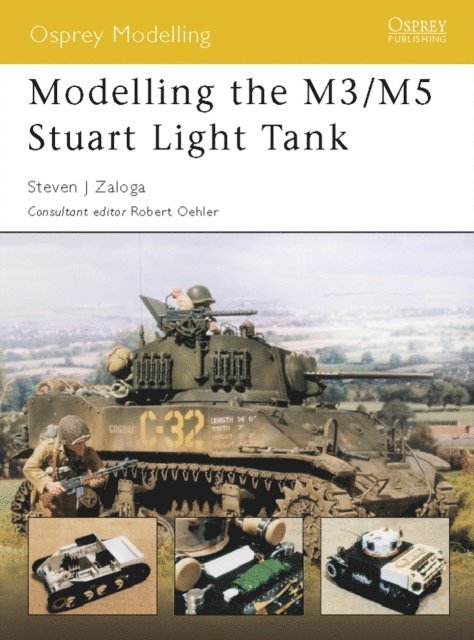 Steven J. Zaloga - Modelling the M3/M5 Stuart Light Tank, E-bok