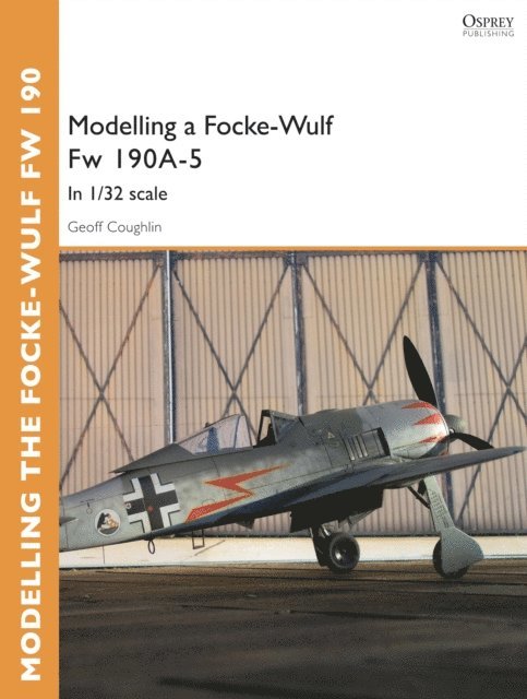 Geoff Coughlin - Modelling a Focke-Wulf Fw 190A-5, E-bok