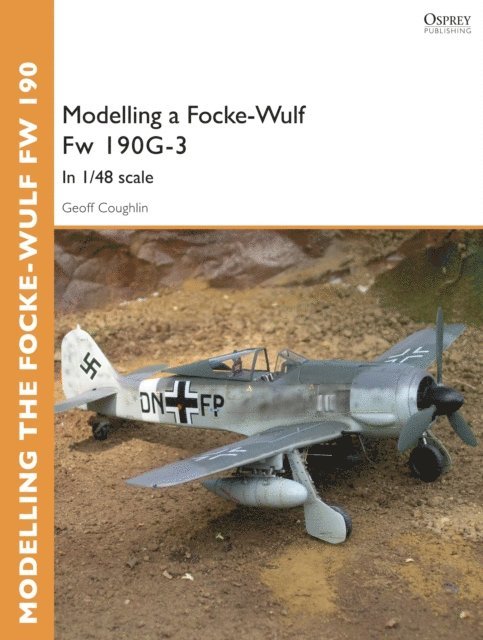 Geoff Coughlin - Modelling a Focke-Wulf Fw 190G-3, E-bok