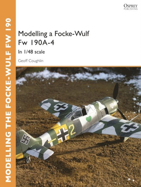 Geoff Coughlin - Modelling a Focke-Wulf Fw 190A-4, E-bok