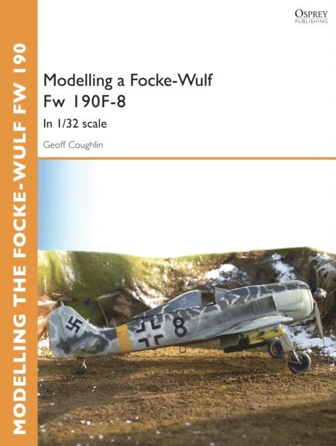 Geoff Coughlin - Modelling a Focke-Wulf Fw 190F-8, E-bok