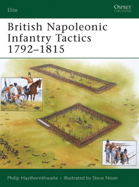 Philip Haythornthwaite - British Napoleonic Infantry Tactics 1792–1815, E-bok