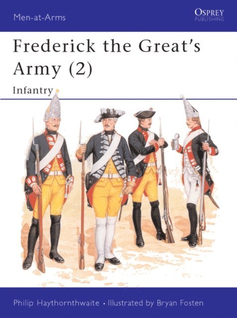 Philip Haythornthwaite - Frederick the Great's Army (2), E-bok