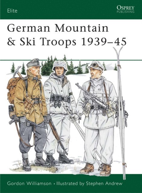 Gordon Williamson - German Mountain & Ski Troops 1939–45, E-bok