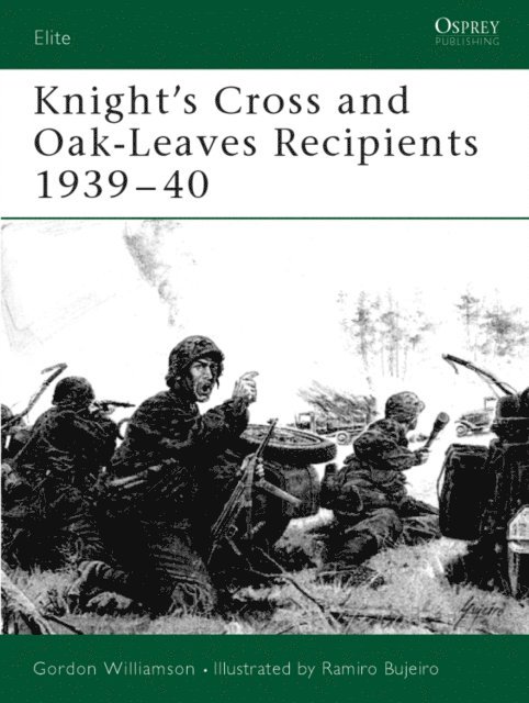 Gordon Williamson - Knight's Cross and Oak-Leaves Recipients 1939–40, E-bok