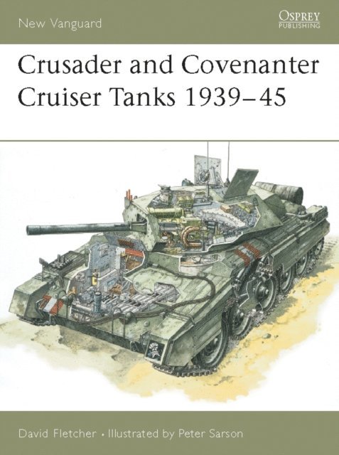 David Fletcher - Crusader and Covenanter Cruiser Tanks 1939–45, E-bok