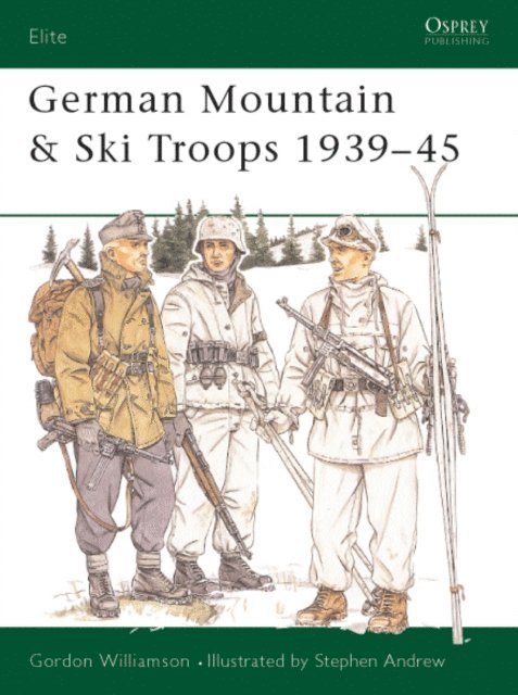 Gordon Williamson - German Mountain & Ski Troops 1939–45, E-bok