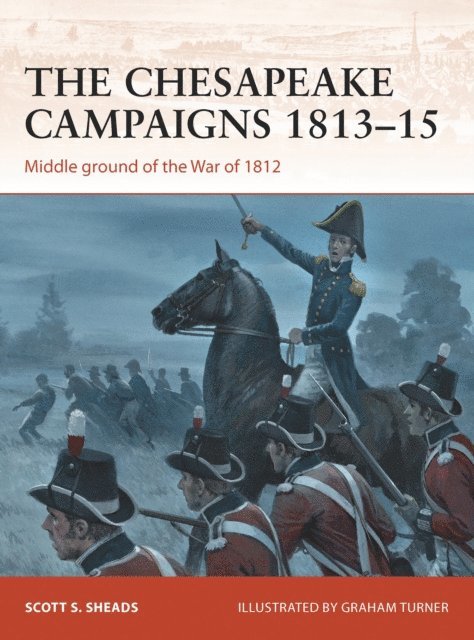 Scott S. Sheads - Chesapeake Campaigns 1813–15, E-bok