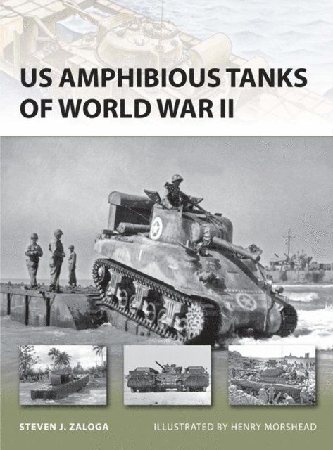 Steven J. Zaloga - US Amphibious Tanks of World War II, E-bok