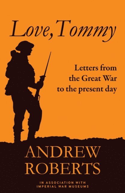 Andrew Roberts, The Imperial War Museum - Love, Tommy, E-bok