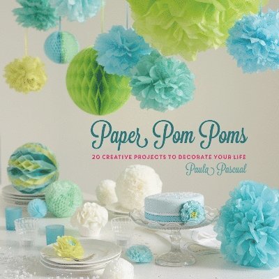 Paula Pascual - Paper Pom Poms, Inbunden