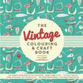 The Vintage Colouring & Craft Book