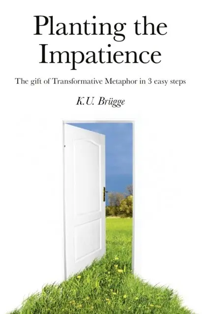 K. U. Brugg - Planting the Impatience, E-bok. Tillgänglighet: Lägg i varukorg