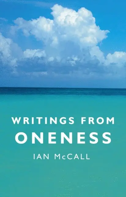 Ian McCall - Writings from Oneness, E-bok. Tillgänglighet: Lägg i varukorg