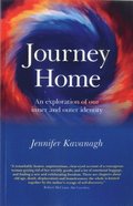 Journey Home - An exploration of our inner and outer identity (previously published as The O of Home)