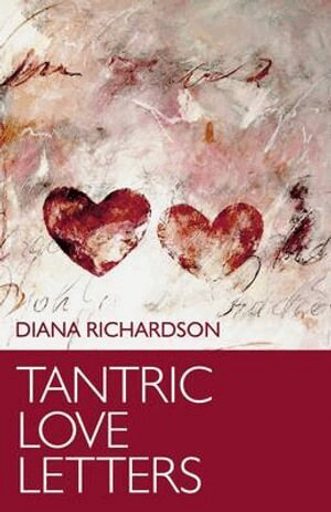 Diana Richardson - Tantric Love Letters, Häftad