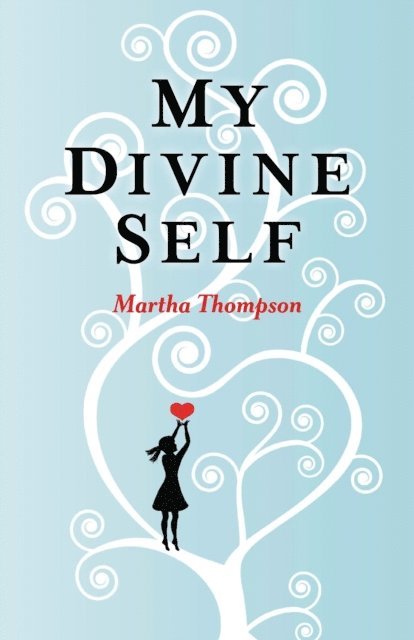 Martha Thompson - My Divine Self, E-bok