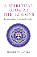 Spiritual Look at the 12 Signs