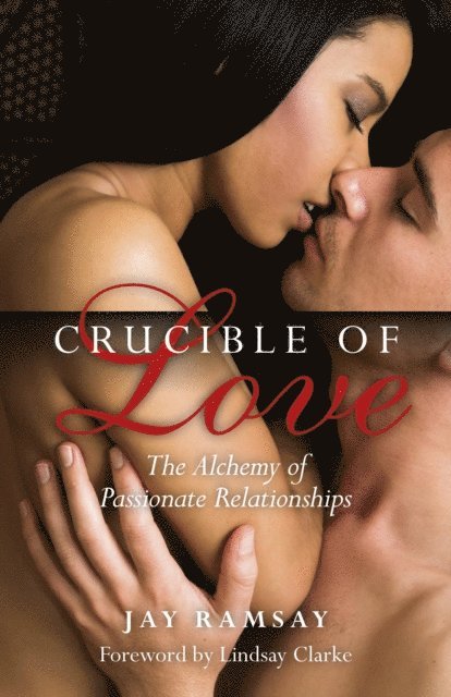 Jay Ramsay - Crucible of Love, E-bok
