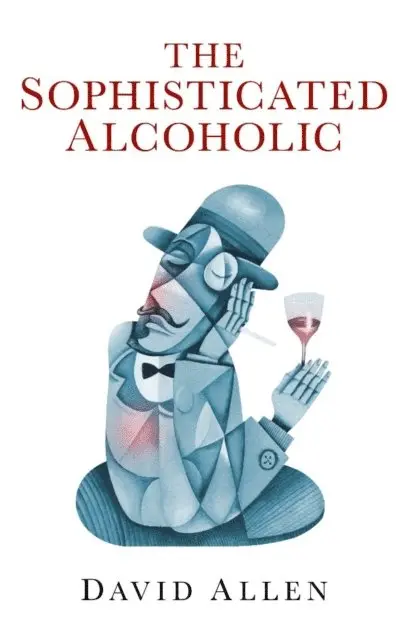 David Allen - Sophisticated Alcoholic, E-bok. Tillgänglighet: Lägg i varukorg