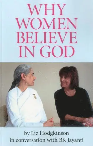Liz Hodgkinson - Why Women Believe in God – in conversation with Sister Jayanti, director of Brahma Kumaris UK, Häftad. Tillgänglighet: Lägg i varukorg