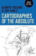 Cartographies of the Absolute