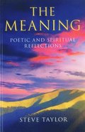 Meaning, The  Poetic and spiritual reflections