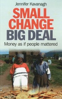 Small Change, Big Deal - Money as if people mattered