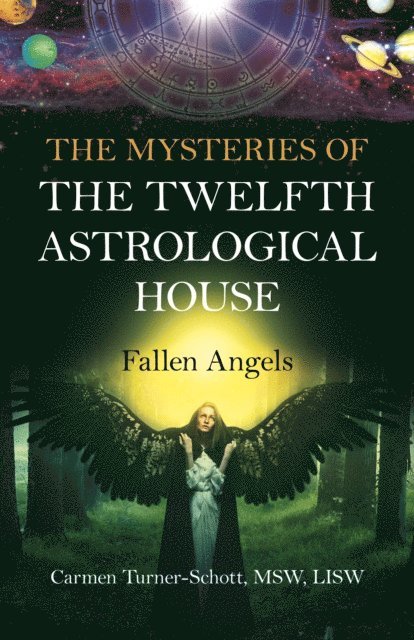Carmen Turner-Schott - Mysteries of the Twelfth Astrological House: Fallen Angels, E-bok. Tillgänglighet: Lägg i varukorg