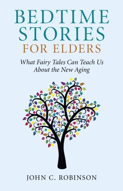 John C. Robinson - Bedtime Stories for Elders, E-bok