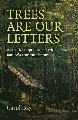 Carol Day - Trees are our Letters, Häftad