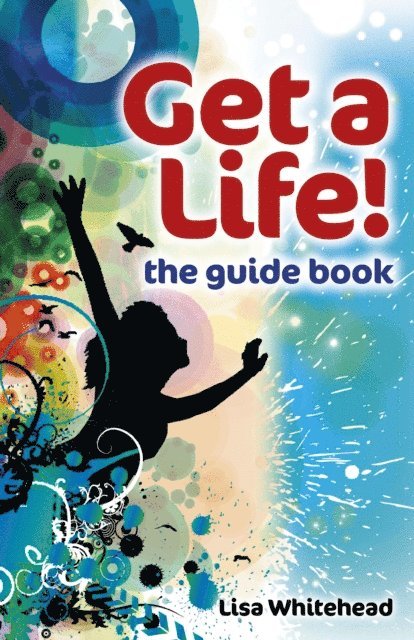 Lisa Whitehead - Get a Life! - The Guide Book, E-bok