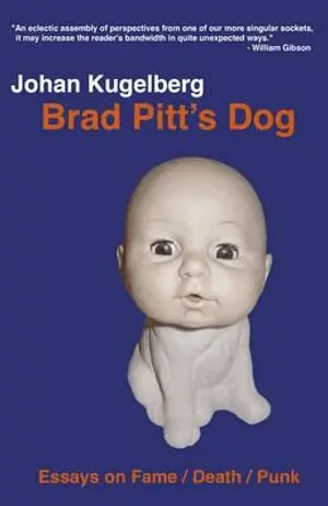 Brad Pitt`s Dog - Essays on Fame, Death, Punk