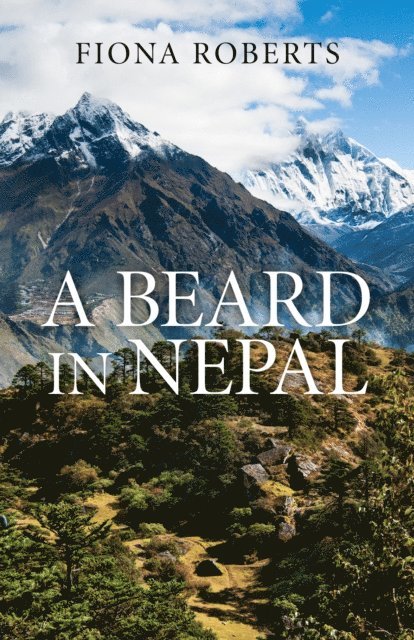 Fiona Roberts - Beard In Nepal, E-bok