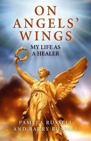 Barry Russell, Pamela Russell - On Angels` Wings – My Life as a Healer, Häftad. Tillgänglighet: Tillfälligt slut