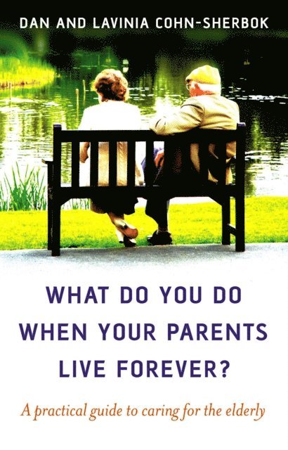 Lavinia Cohn-Sherbok, Dan Cohn-Sherbok - What Do You Do When Your Parents Live Forever?, E-bok