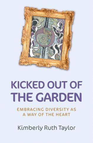 Kimberly Taylor - Kicked out of the Garden – Embracing Diversity as a Way of the Heart, Häftad. Tillgänglighet: Tillfälligt slut