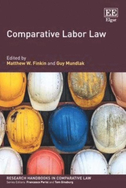 Guy Mundlak, Matthew W. Finkin - Comparative Labor Law, E-bok
