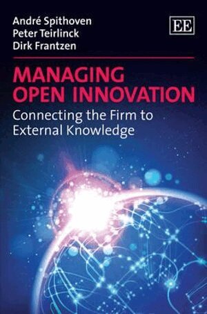 André Spithoven, Peter Teirlinck, Dirk Frantzen - Managing Open Innovation, Inbunden