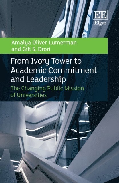 Gili S. Drori, Amalya Oliver-Lumerman - From Ivory Tower to Academic Commitment and Leadership, E-bok