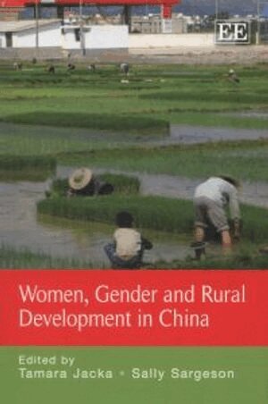Tamara Jacka, Sally Sargeson - Women, Gender and Rural Development in China, Häftad. Tillgänglighet: Tillfälligt slut