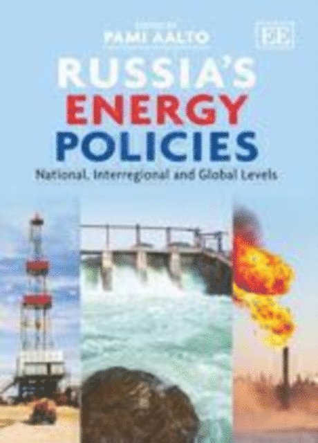 Pami Aalto - Russia's Energy Policies, E-bok