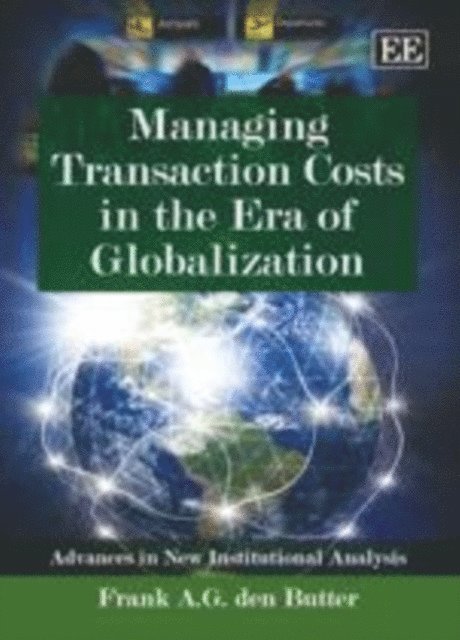 Frank A.G. den Butter - Managing Transaction Costs in the Era of Globalization, E-bok