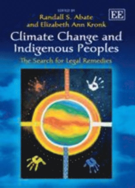 Elizabeth Ann Kronk Warner, Randall S. Abate - Climate Change and Indigenous Peoples, E-bok